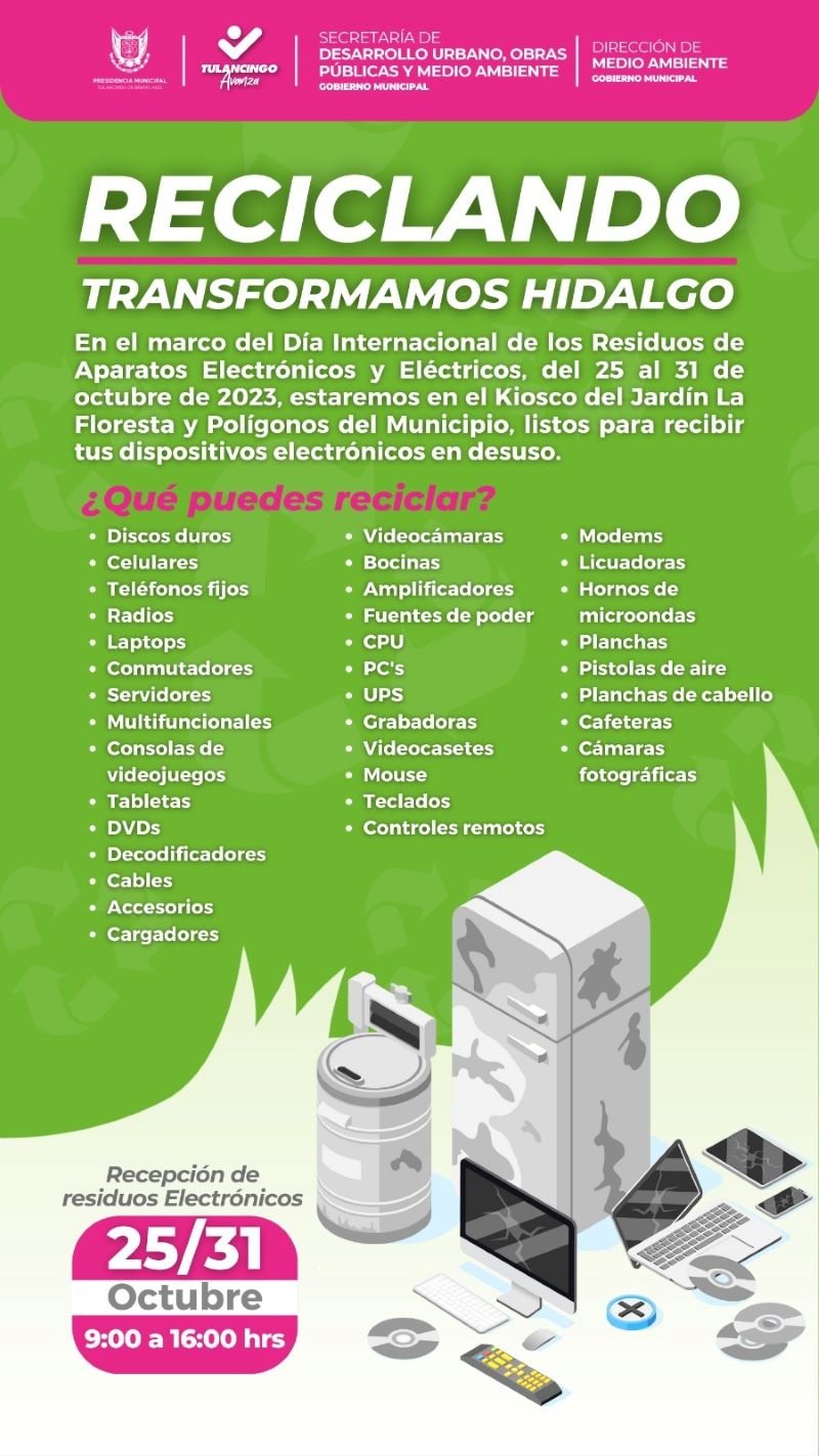 Del 25 Al 31 de Octubre Campaña de Recolección de Residuos Electrónicos en La Floresta y Polígonos de Tulancingo