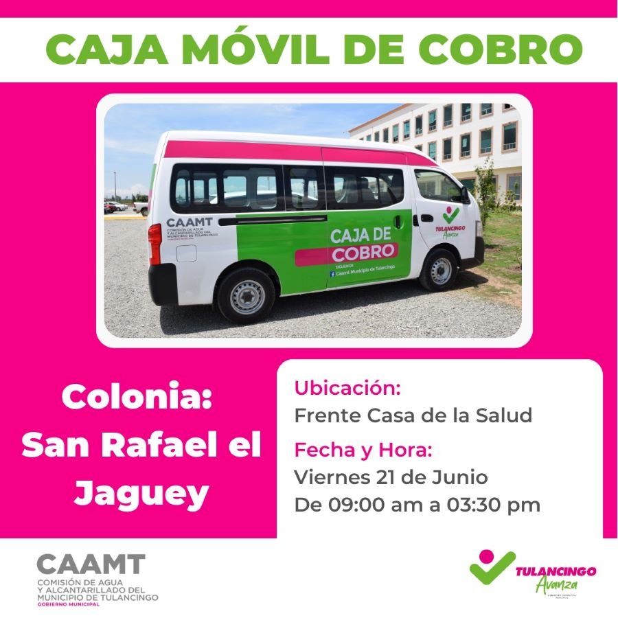 Invitan a Usuarios a Actualizar Su Pago y Ponerse al Corriente Con Sus Contribuciones Continúa Recaudación Por Parte de La Caamt y La Caja Móvil