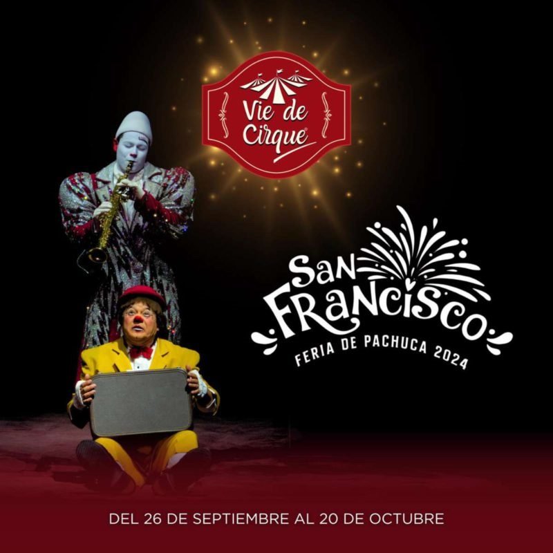 El circo Vie de Cirque, en la Feria de Pachuca del del 26 de Septiembre al 20 de Octubre.