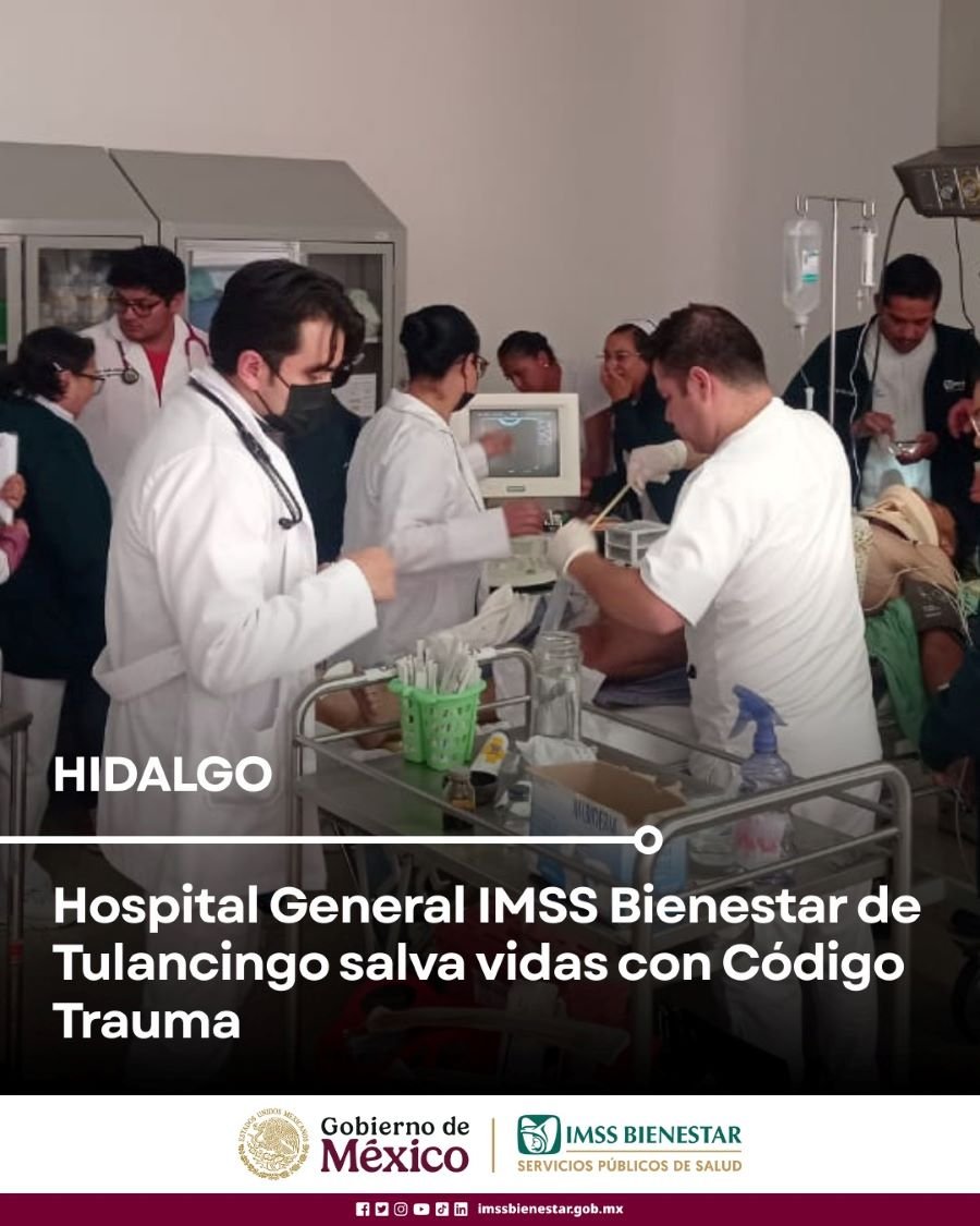 Hospital General IMSS Bienestar de Tulancingo salva vidas con Código Trauma