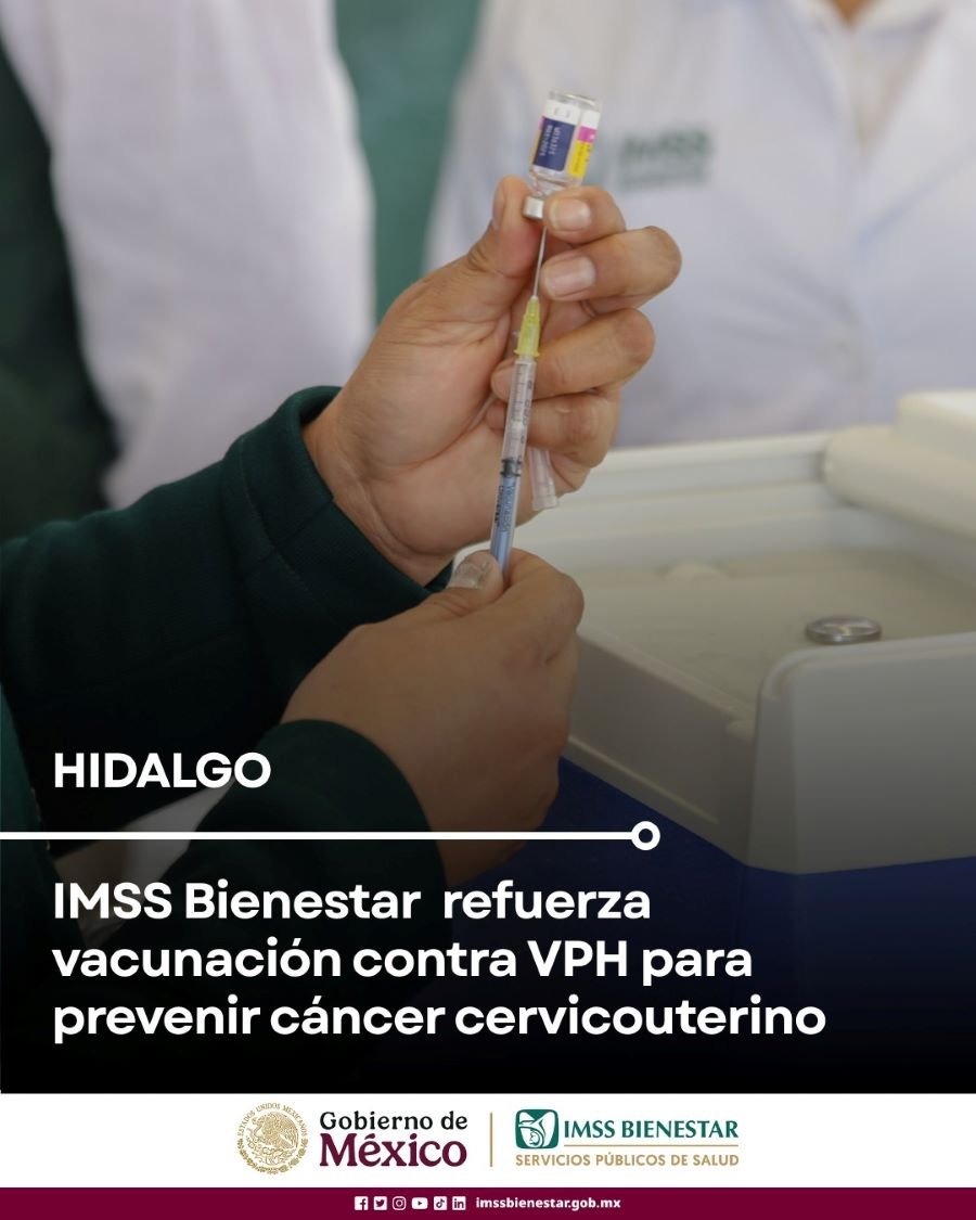IMSS Bienestar Hidalgo invita a participar en la Campaña Nacional de Vacunación contra el Virus del Papiloma Humano 2025