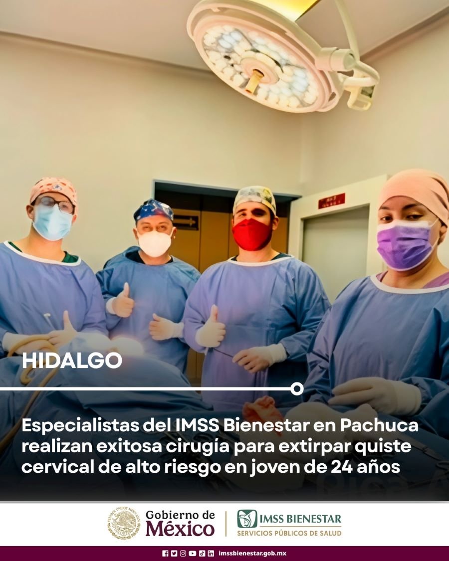 Especialistas del IMSS Bienestar en Pachuca Realizan Exitosa Cirugía Para Extirpar Quiste Cervical de Alto Riesgo en Joven de 24 Años