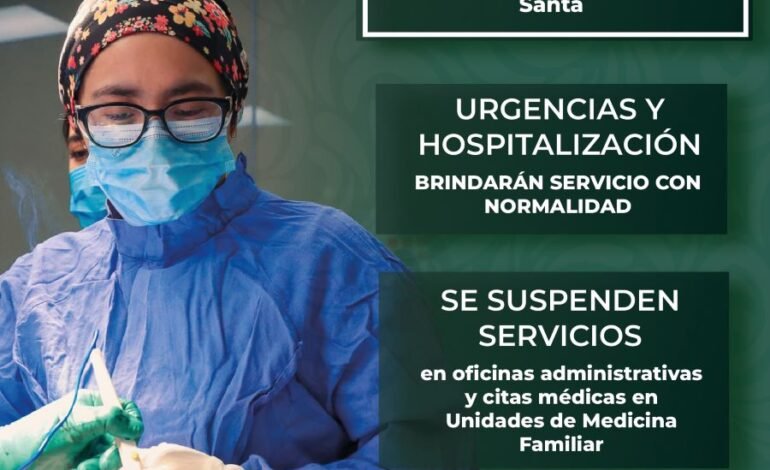 Brindará IMSS Servicios de Urgencias y Atención Médica durante puente de Semana Santa