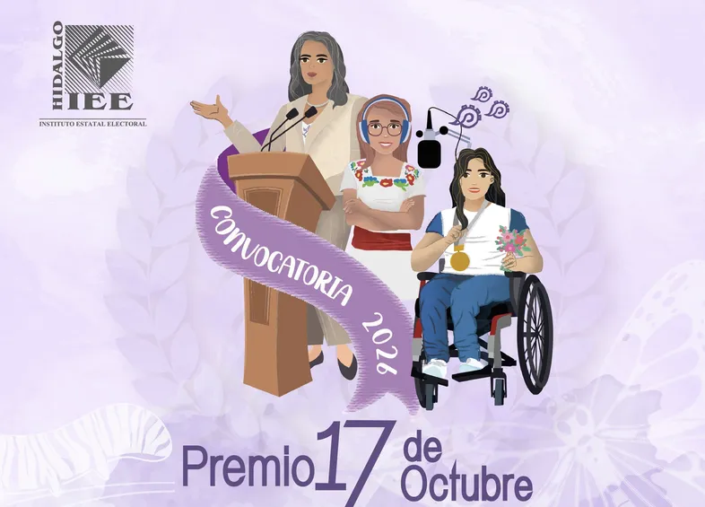 IEEH Abre Convocatoria Para Premio 17 de Octubre. Buscan Voces Femeninas Que Quieran Influir en la Política de Hidalgo